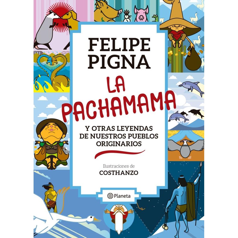 PACHAMAMA Y OTRAS LEYENDAS DE NUESTROS PUEBLOS, LA